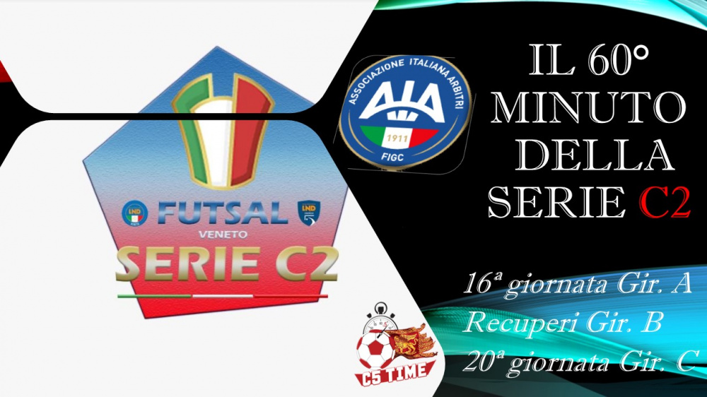 Serie C2 Il 60° MINUTO della 16ª giornata Gir. A Recuperi Gir. B 20ª giornata Gir. C