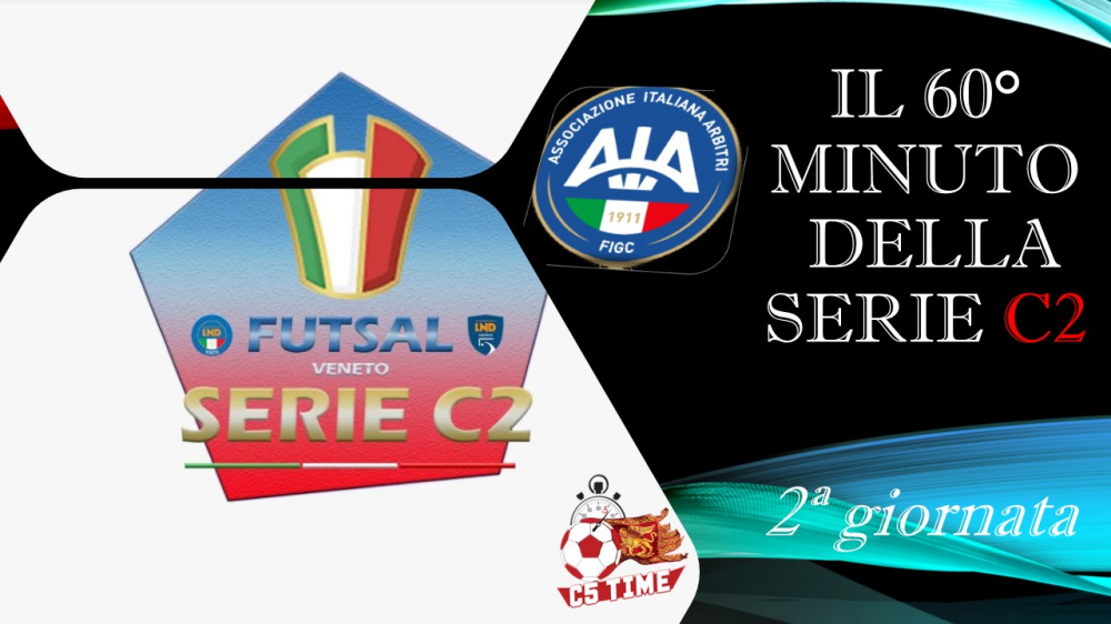 Serie C2 Il 60° MINUTO della 2ª giornata