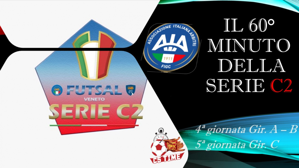 Serie C2 Il 60° MINUTO della 4ª giornata Gir. A e B 5ª giornata Gir. C