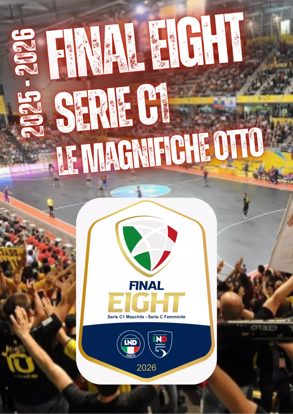 SERIE C1   FINAL EIGHT 2025/26    LE MAGNIFICHE OTTO