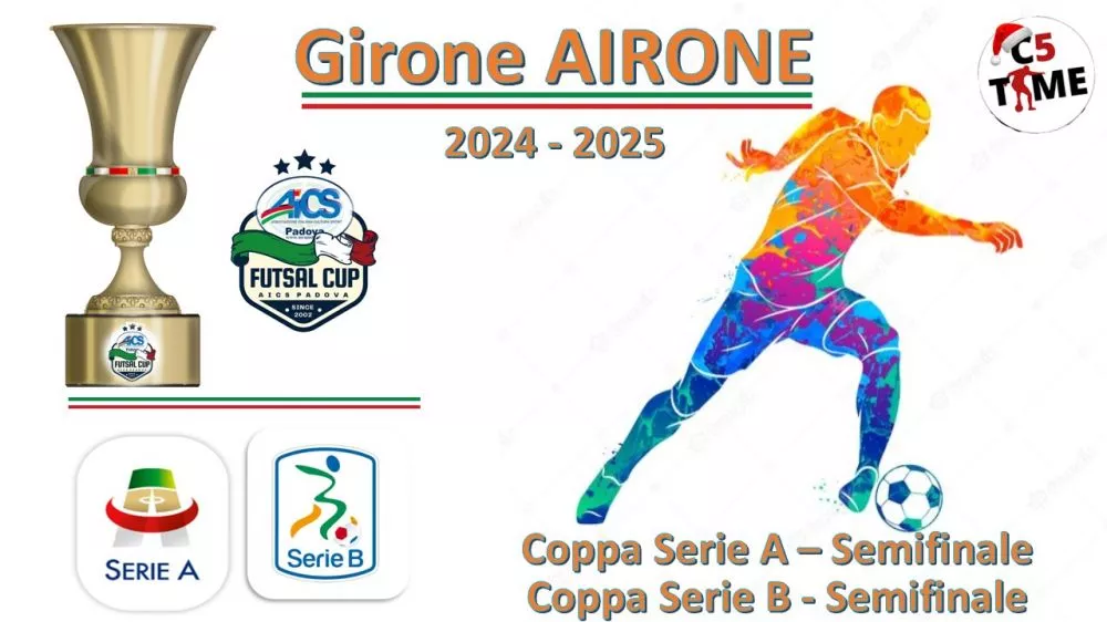 Girone AIRONE Coppa Serie A – Semifinale Coppa Serie B - Semifinale
