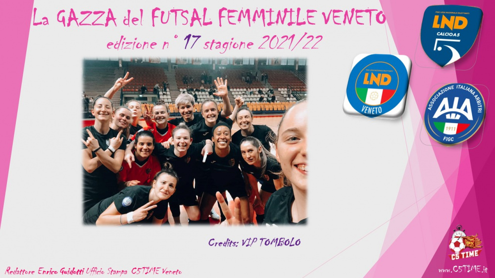 La GAZZA del FUTSAL FEMMINILE VENETO edizione n° 17 stagione 2021/22