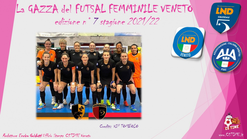 La GAZZA del FUTSAL FEMMINILE VENETO edizione n° 7 stagione 2021/22