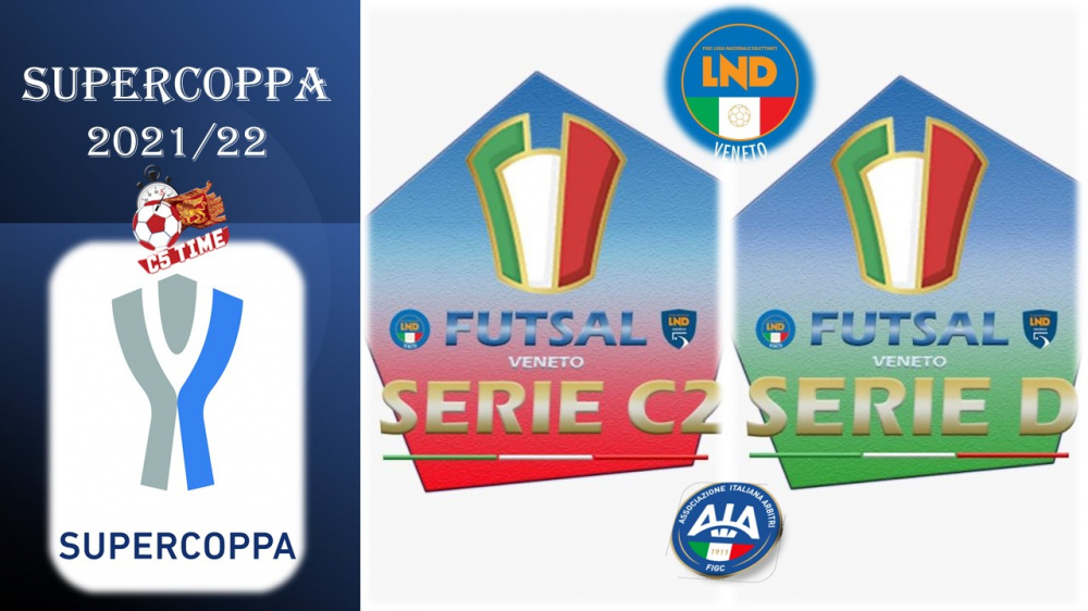 SUPERCOPPA 2021/22 SERIE C2 & SERIE D