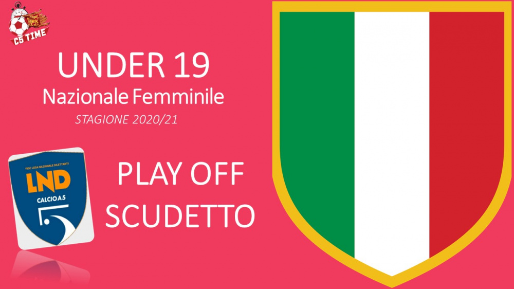 UNDER 19 NAZ. FEMMINILE PLAY OFF SCUDETTO 2020/21